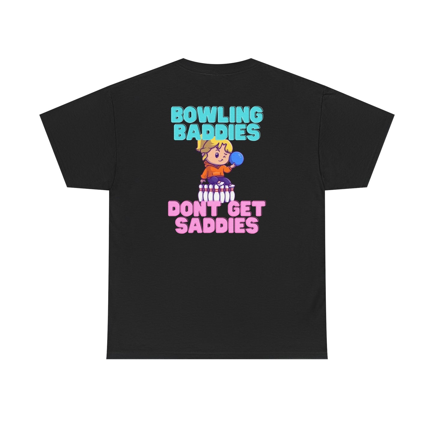 Bowling Baddies Don’t Get Saddies Tee