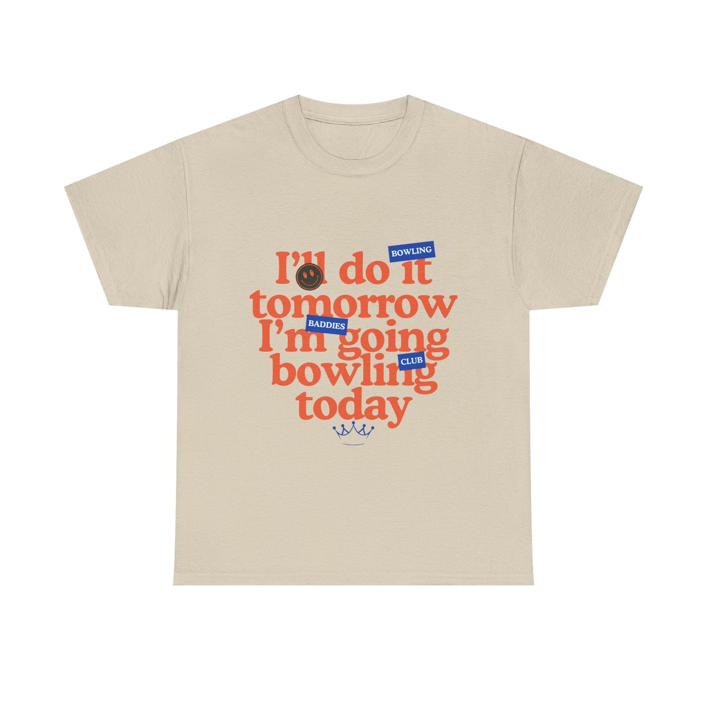 I'll Do It Tomorrow, I'm Going Bowling Today Tee