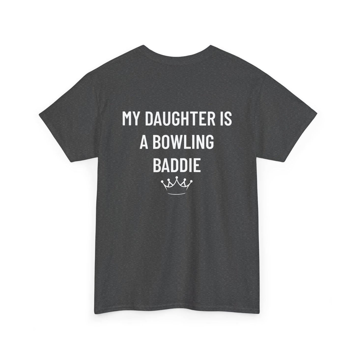 My Daughter is A Bowling Baddie Tee
