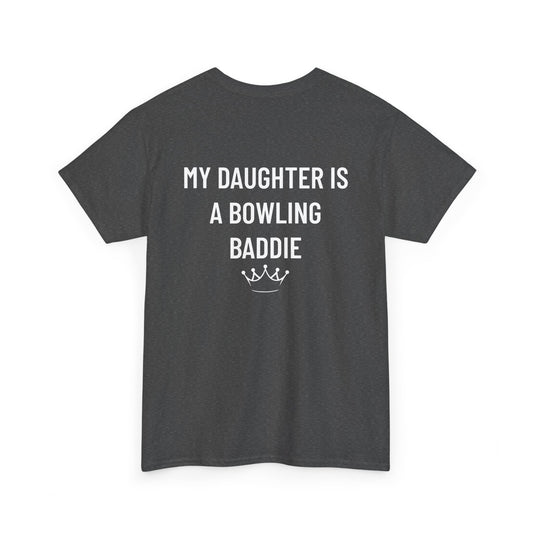 My Daughter is A Bowling Baddie Tee