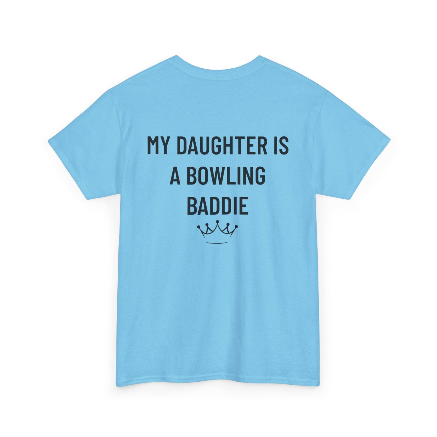My Daughter is A Bowling Baddie Tee