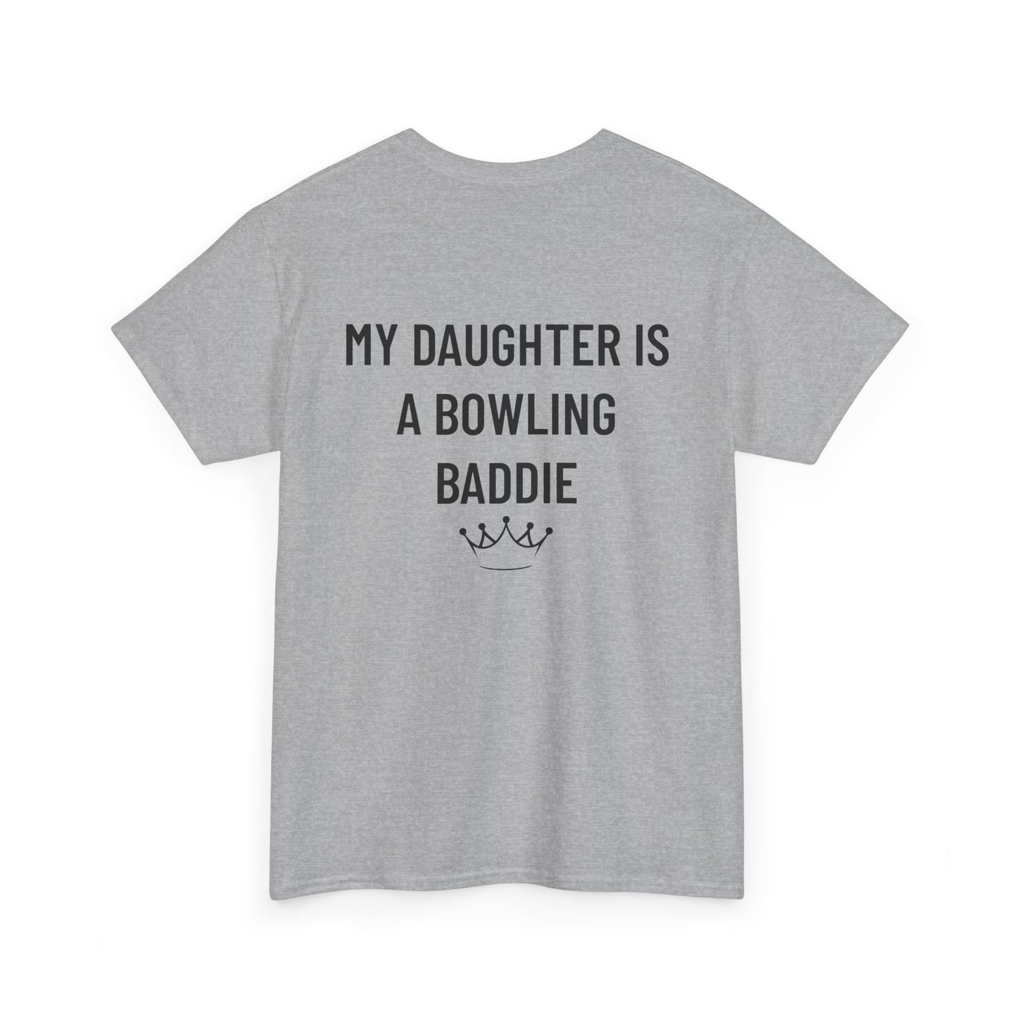 My Daughter is A Bowling Baddie Tee