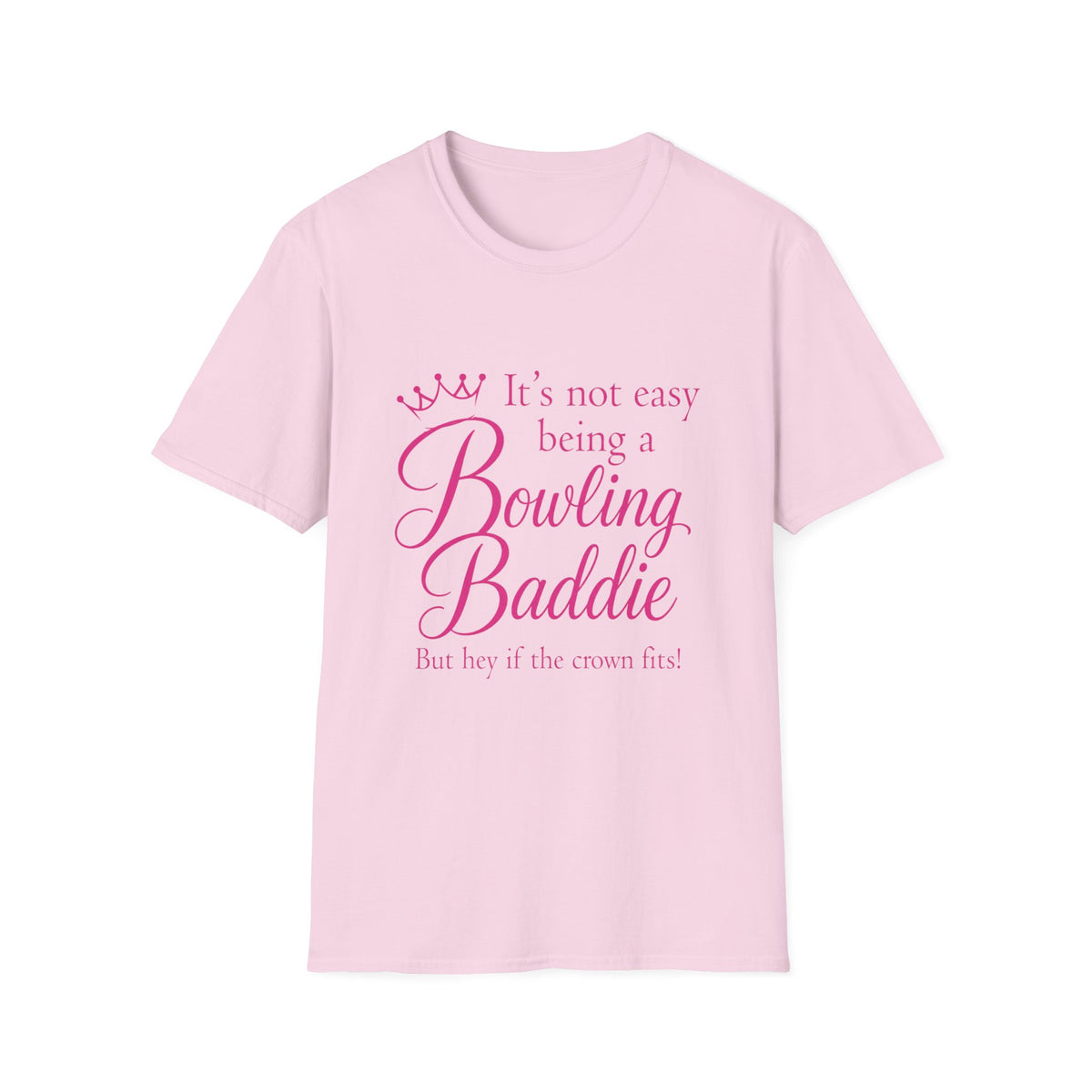Its Not Easy Being A Bowling Baddie Tee