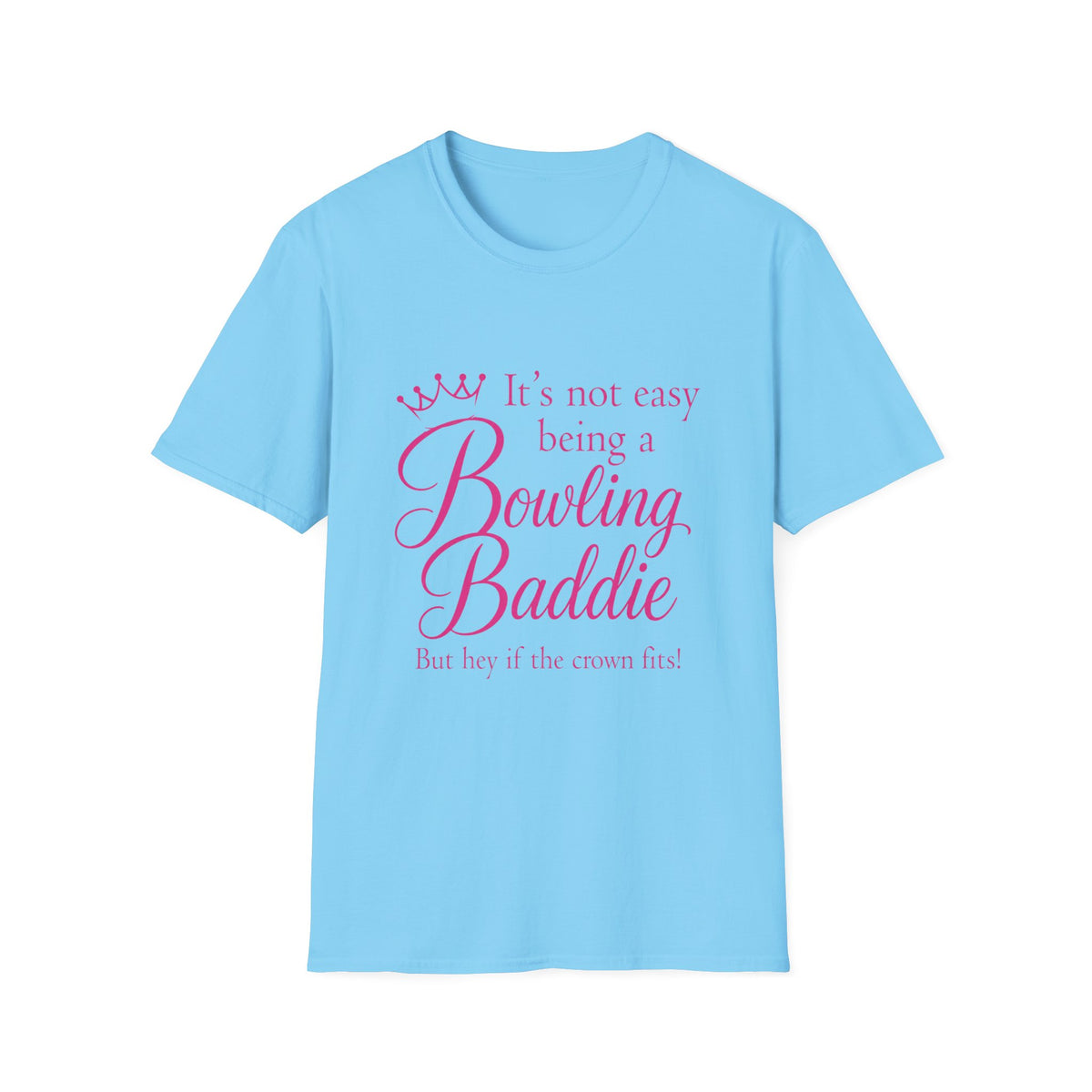 Its Not Easy Being A Bowling Baddie Tee