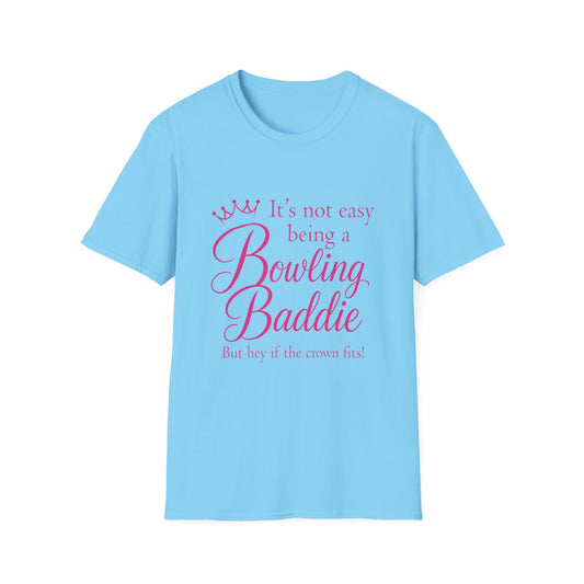 Its Not Easy Being A Bowling Baddie Tee